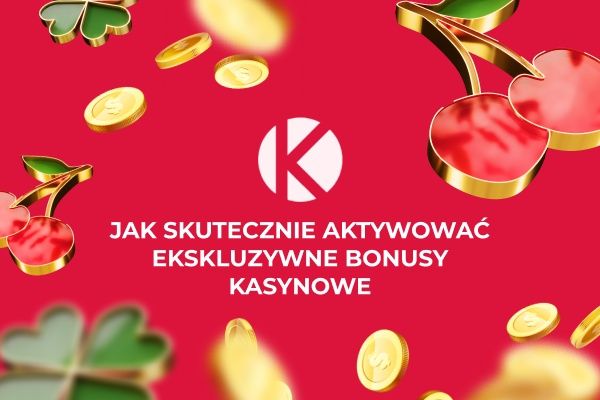 Poradnik: jak zapewnić sobie aktywację ekskluzywnych bonus&oacute;w kasyn